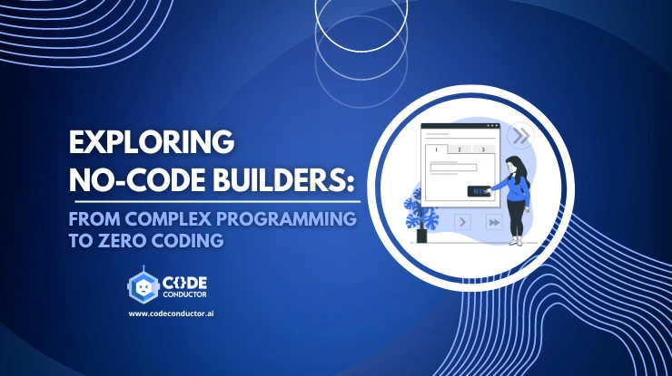 Power of AI No-Code Builders for Website & App Development | CodeConductor