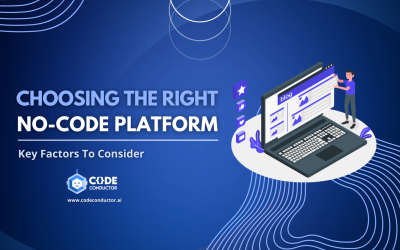 Key Factors for Choosing the Right No-Code Development Platform