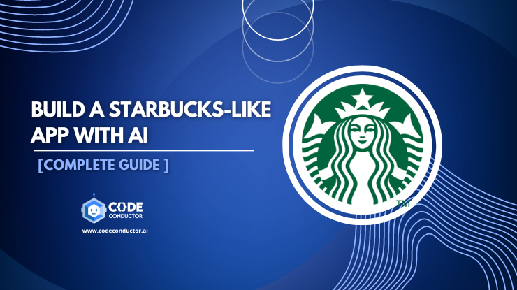 Build a Starbucks-Like App With AI