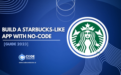 Build a Starbucks-Like App With No-Code – [Guide 2023]