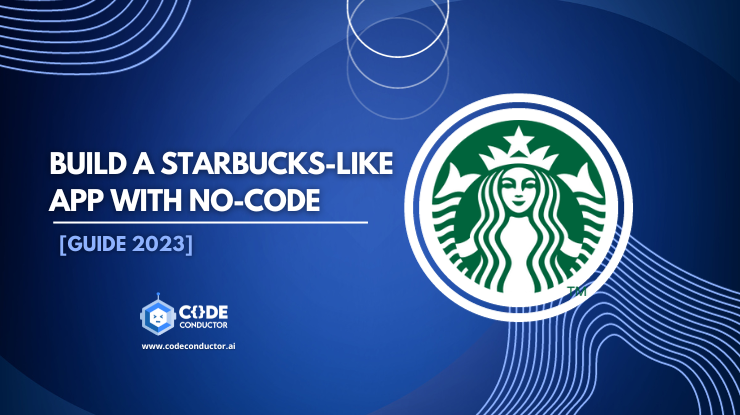 Build a Starbucks-Like App With No-Code