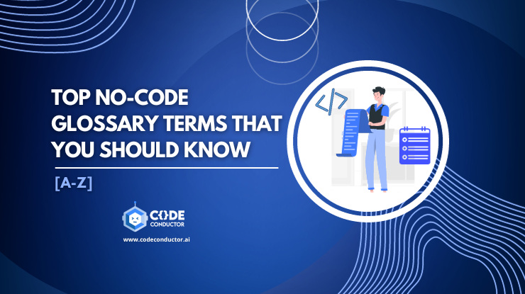 60+ Top No-Code Glossary Terms That You Should Know