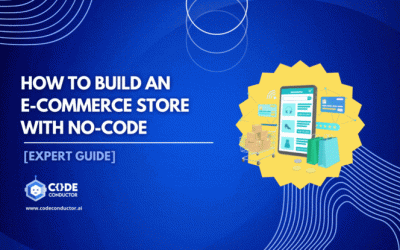 Build an E-commerce Store Without Coding: Expert How-to Guide