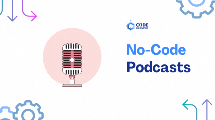 No-Code Podcasts - Code Conductor
