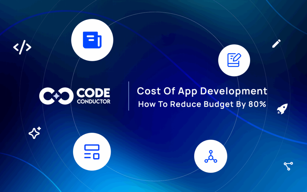 App Development Cost – How to Reduce Cost by 80%