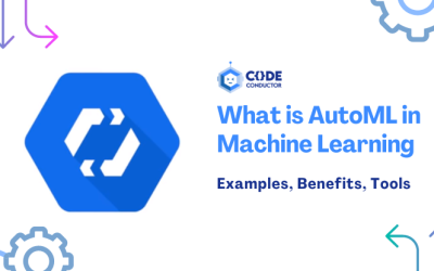 What is AutoML in Machine Learning – Examples, Benefits, Tools
