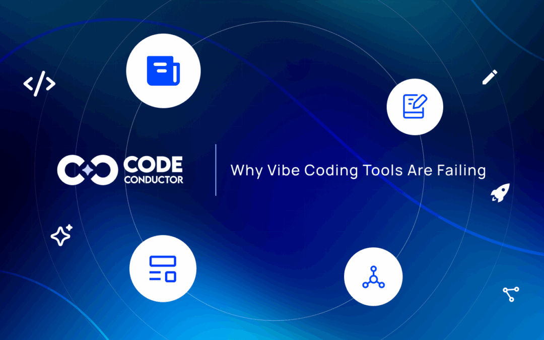 Why Vibe Coding Tools Fail to Deliver, When It Matters Most