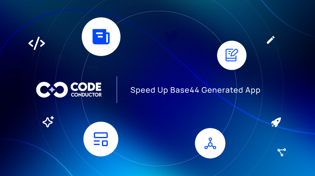 Speed Up Base44 Generated App - CodeConductor